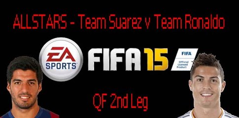 FIFA 15 ALLSTARS - QF4 -Team Suarez vs Team Ronaldo 2nd Leg