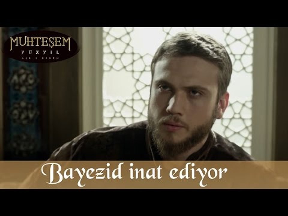 Şehzade Bayezid İnat Ediyor - Muhteşem Yüzyıl 136.Bölüm