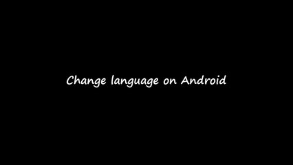 How to change language on Android - 2015-GAyI8oKpBMI