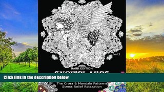 Read Book Snowflake Coloring Book Dark Edition Vol.3: The Cross   Mandala Patterns Stress Relief