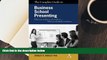 Free PDF The Complete Guide to Business School Presenting: What your professors don t tell you...
