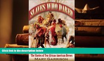 Read Online  Slaves Who Dared: The Stories of Ten African-American Heroes For Ipad