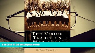 Read Online  The Viking Tradition: 100 Years of Sports at Berry College  (GA)  (College History