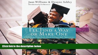 Download [PDF]  I ll Find a Way or Make One: A Tribute to Historically Black Colleges and