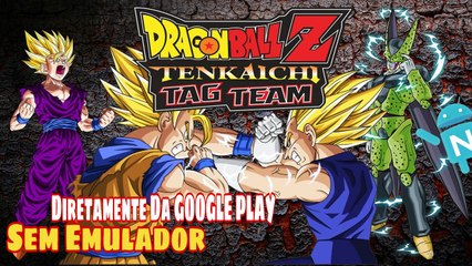 SAIU!! DRAGON BALL Z TENKAICHI TAG TEAM Para ANDROID DIRETAMENTE Da PLAYSTORE ( SEM EMULADOR) 2017