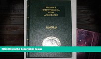 Read Online Michie s West Virginia Code Annotated (Volume 5A 2006 Replacement Volume) Editorial