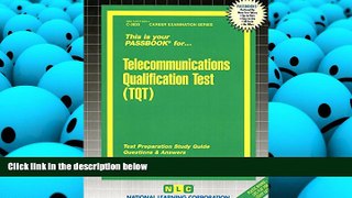 Best PDF  Telecommunications Qualification Test (TQT)(Passbooks) (Career Examination Series,