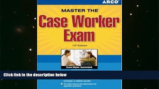 Read Book Master the Case Worker Exam, 13th Edition Arco  For Full