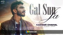 Gal Sun Ja ( Full Audio Song ) _ Kanwar Chahal _ Punjabi Audio Song _ Speed Reco