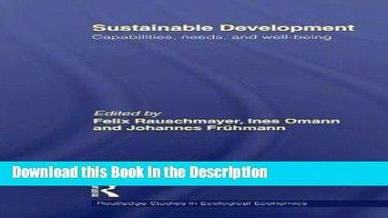 Download [PDF] Sustainable Development: Capabilities, Needs, and Well-being (Routledge Studies in