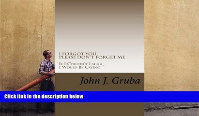 Download [PDF]  I Forgot You, Please Don t Forget Me: If I Couldn t Laugh, I Would Be Crying John