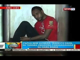 Papua New Guinean, inaresto dahil sa tangka umanong panggagahasa sa isang babae sa Cebu City