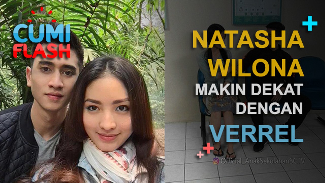 Natasha Wilona Makin Dekat dengan Verrel - CumiFlash 23 Januari 2017
