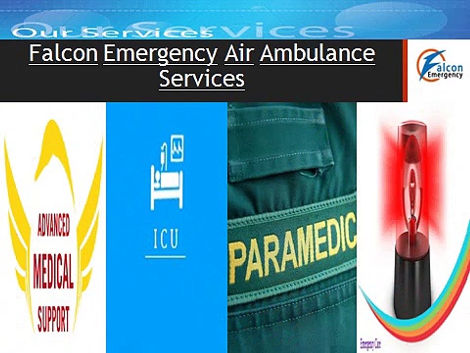 Transfer with Safety by Falcon Emergency Air Ambulance Services from Bhopal and Bagdogra