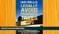 READ book Legally Avoid Property Taxes: 51 Top Tips to Save Property Taxes and Increase Your