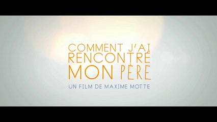COMMENT J'AI RENCONTRÉ MON PÈRE Bande Annonce [Full HD,1920x1080p]