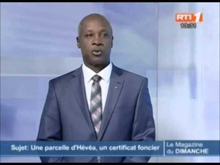 RTI - Le magazine du dimanche : Une parcelle d`hevea, un certificat foncier