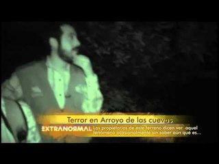 Terror en el arroyo de las cuevas- Parte 1