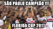 SÃO PAULO 0X0 CORINTHIANS - SÃO PAULO CAMPEÃO DA FLORIDA CUP 2017