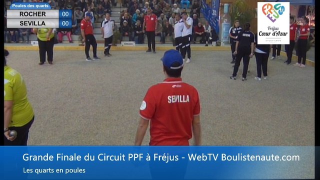 Grande Finale du Circuit PPF à Fréjus : Quart, 1ère de poules ROCHER vs SEVILLA