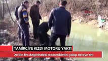 Tamirciye kızdı motorsikletini yaktı