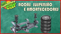 [MY SUMMER CAR] - PASSO A PASSO - RODAS, SUSPENSÃO E AMORTECEDORES