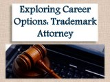 Exploring Career Options Trademark Attorney