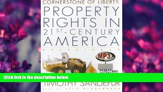 EBOOK ONLINE Cornerstone of Liberty: Property Rights in 21st-Century America Timothy Sandefur For