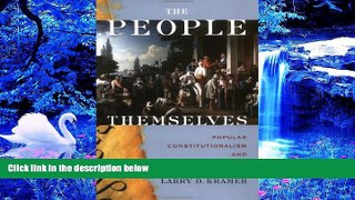 DOWNLOAD EBOOK The People Themselves: Popular Constitutionalism and Judicial Review Larry D.