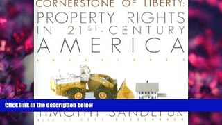 READ book Cornerstone of Liberty: Property Rights in 21st-Century America Timothy Sandefur Full Book