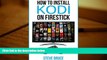 Read Online How to Install Kodi on FireStick: Install Kodi using simple steps with screenshots