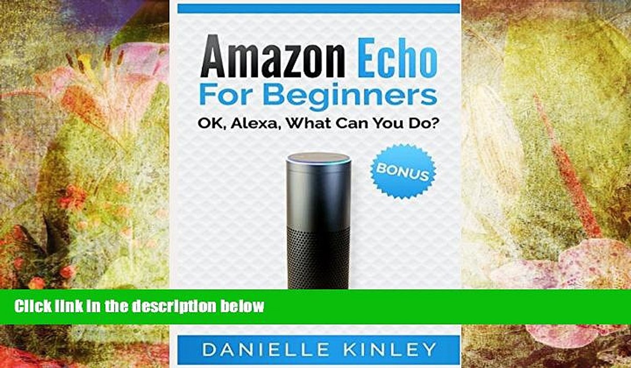 PDF  Amazon Echo for Beginners: OK, Alexa, What Can You Do? Pre Order