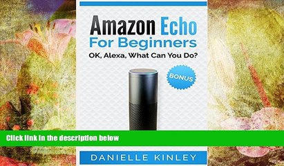 PDF  Amazon Echo for Beginners: OK, Alexa, What Can You Do? Pre Order