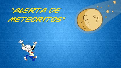 Mini aventuras de El Profe - Alerta de Meteoros