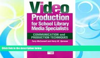 Read Online Video Production for School Library Media Specialists: Communication and Production