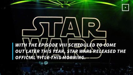 Star Wars Episode VIII officially has a title