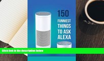 Download [PDF]  Alexa: 150 Funniest Things to Ask Alexa For Kindle