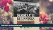 DOWNLOAD EBOOK Democratic Beginnings: Founding the Western States Amy Bridges Pre Order