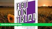 READ book FBI on Trial: The Victory in the Socialist Workers Party Suit Against Government Spying