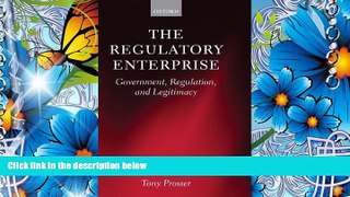 DOWNLOAD EBOOK The Regulatory Enterprise: Government, Regulation, and Legitimacy Tony Prosser For