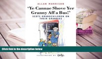 PDF Ye Cannae Shove Yer Granny Aff a Bus!: Scots Grandchildren on Their Grannies For Ipad