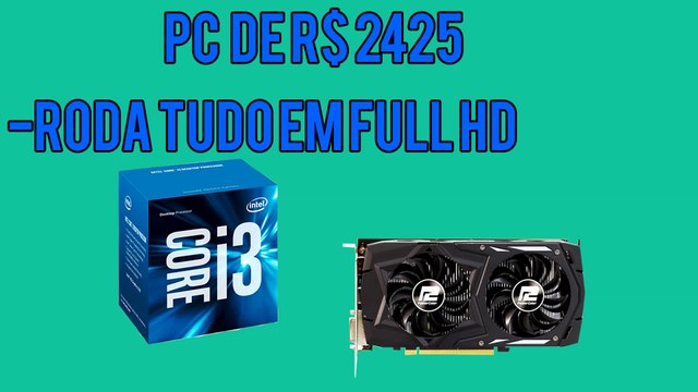 Configuração de PC Custo Benefício-R$ 2430