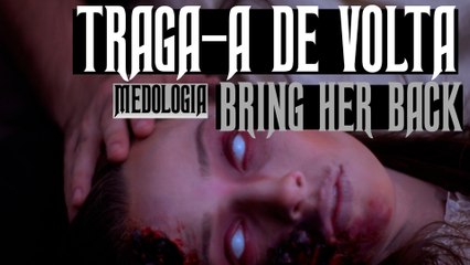  Medologia - TRAGA-A DE VOLTA (BRING HER BACK) SHORT HORROR FILM