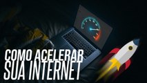 Como Acelerar Sua Internet Ao Maximo 2017