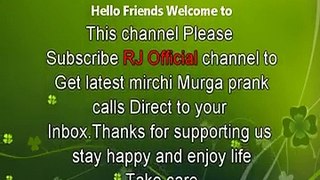 पेट ख़राब था-RJ Naved Latest Radio Mirchi Murga Prank Call-Radio Mirchi-2017 - YouTube[00]