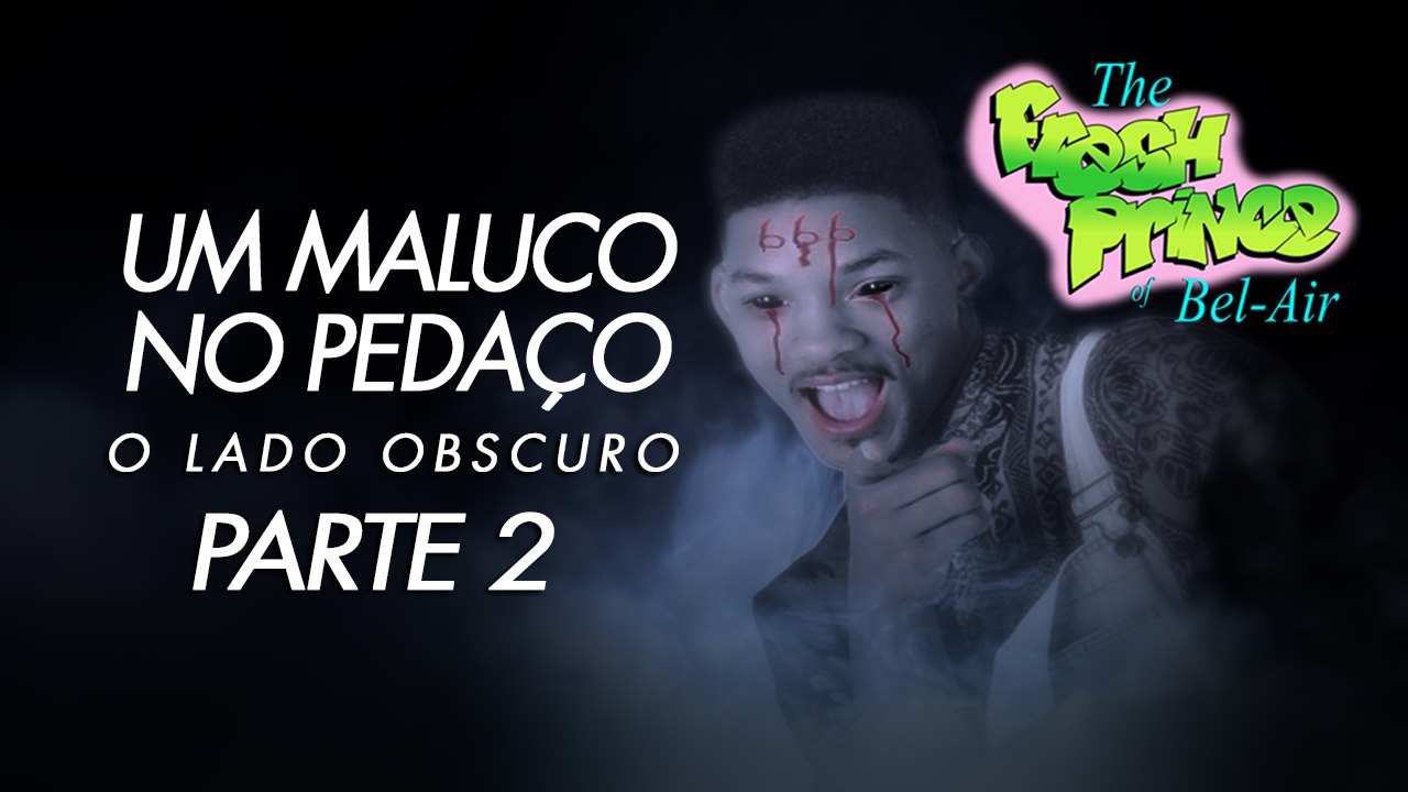 O LADO OBSCURO DE UM MALUCO NO PEDAÇO -PARTE 2