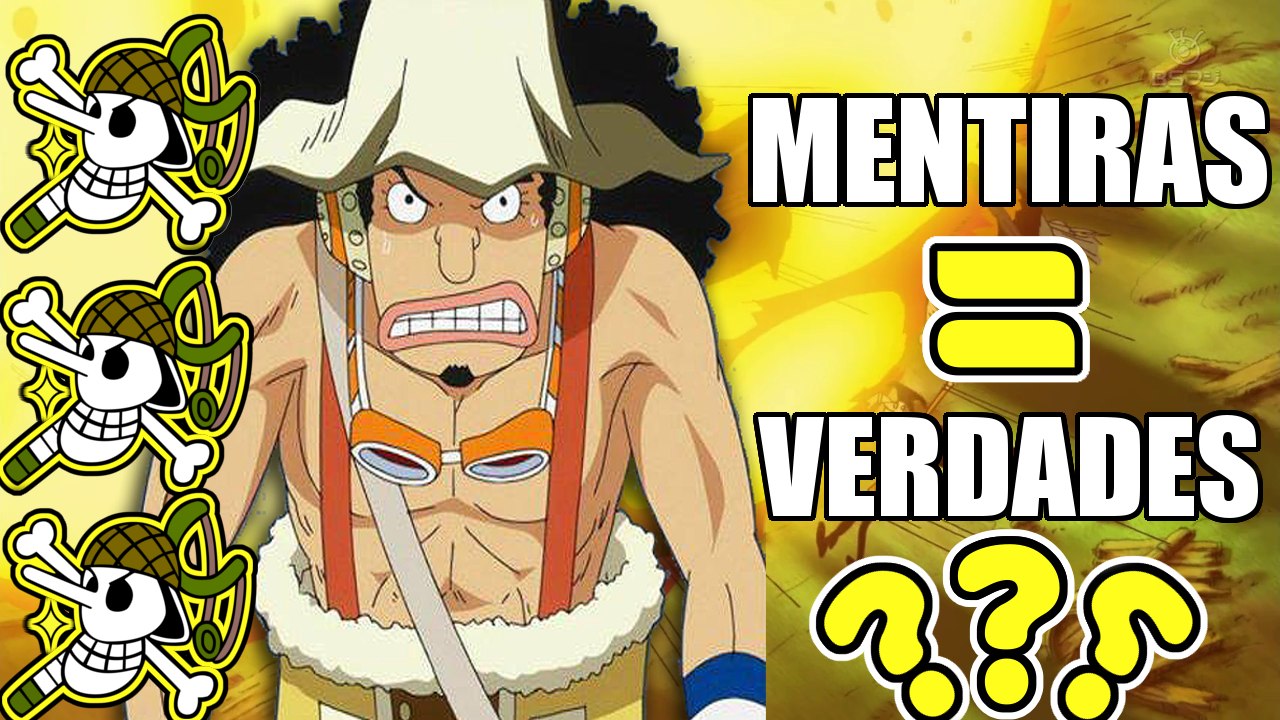 MENTIRAS SE TORNAM VERDADES - AS MENTIRAS DITAS POR USOPP QUE SE TORNARAM VERDADES EM ONE PIECE