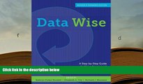 Epub  Data Wise, Revised and Expanded Edition: A Step-by-Step Guide to Using Assessment Results to