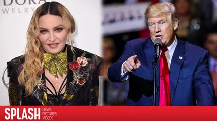 Madonna cree que el Presidente Donald Trump fue elegido por una razón