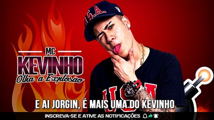 Mc Kevinho - Olha a Explosão (Lyric Video) DjJorgin